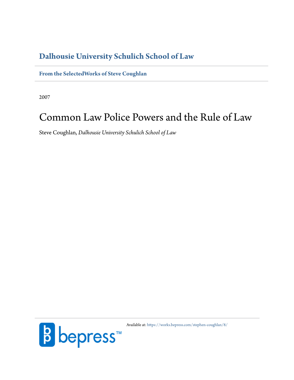 Common Law Police Powers and the Rule of Law Steve Coughlan, Dalhousie University Schulich School of Law