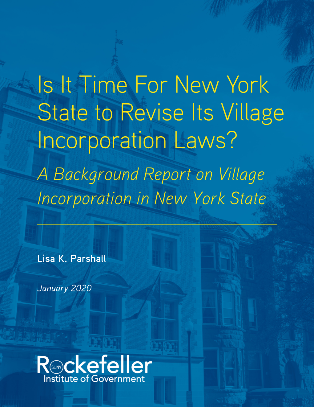 Is It Time for New York State to Revise Its Village Incorporation Laws? a Background Report on Village Incorporation in New York State