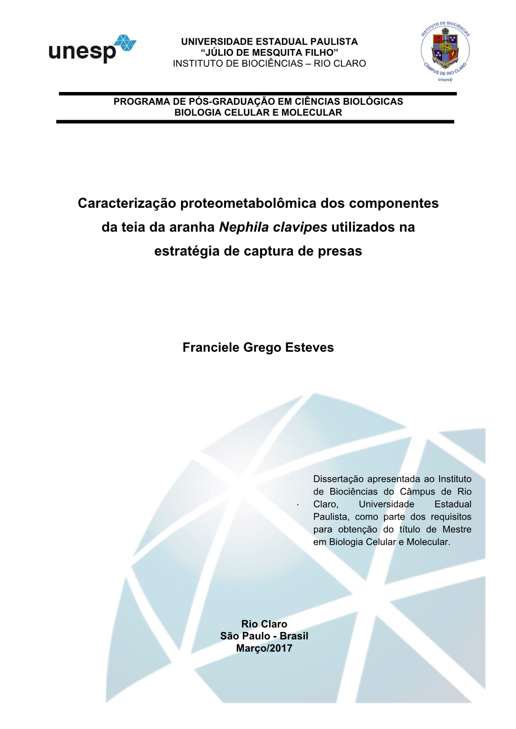 Caracterização Proteometabolômica Dos Componentes Da Teia Da Aranha Nephila Clavipes Utilizados Na Estratégia De Captura De Presas