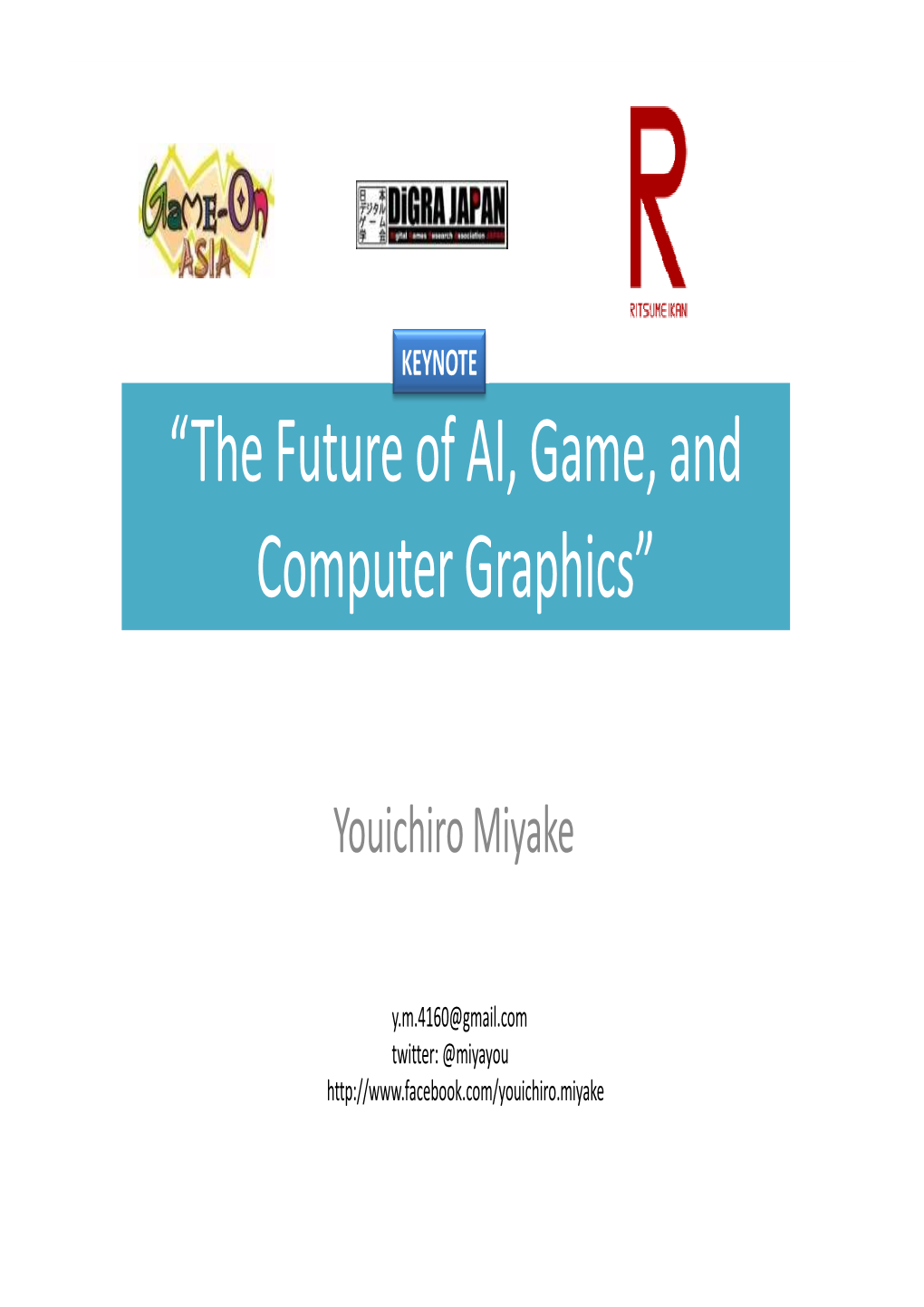 “The Future of AI, Game, and Computer Graphics”