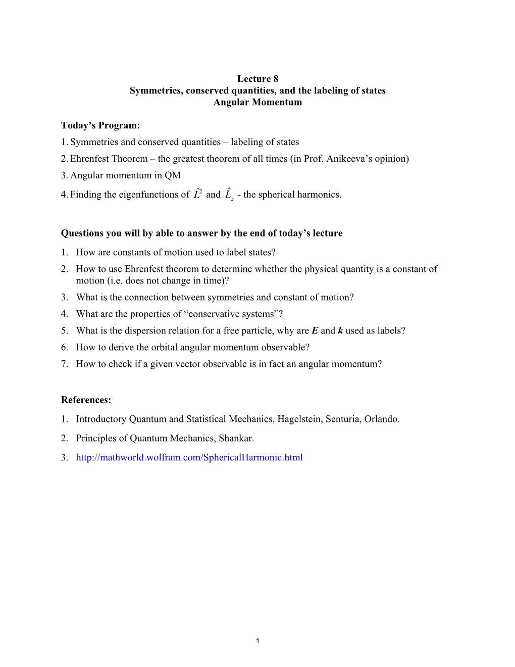 Lecture 8 Symmetries, Conserved Quantities, and the Labeling of States Angular Momentum