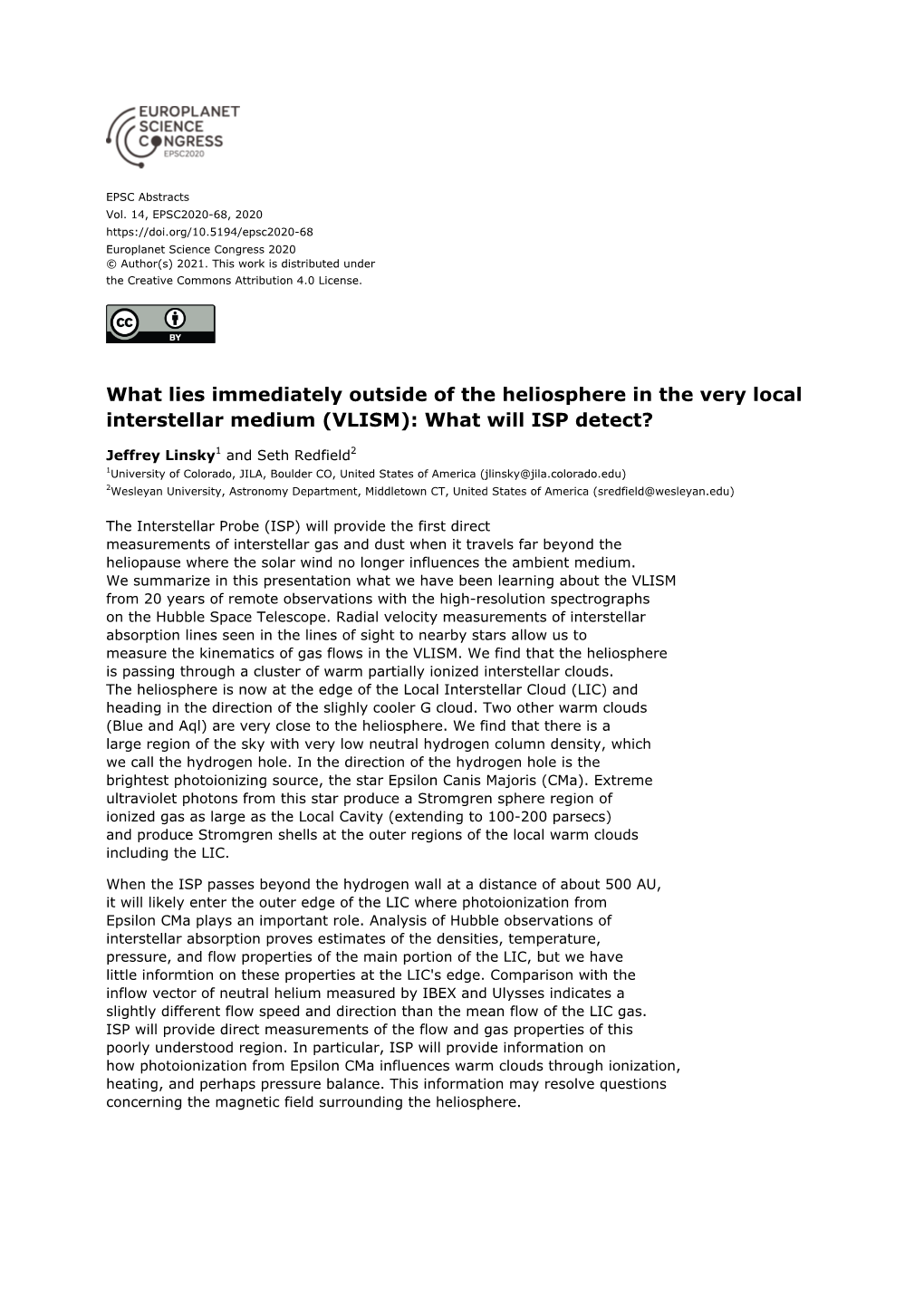 What Lies Immediately Outside of the Heliosphere in the Very Local Interstellar Medium (VLISM): What Will ISP Detect?