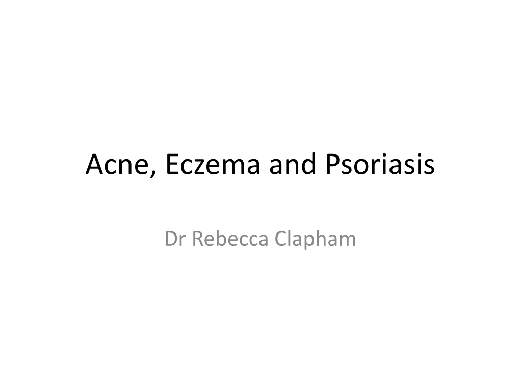 Acne, Eczema and Psoriasis