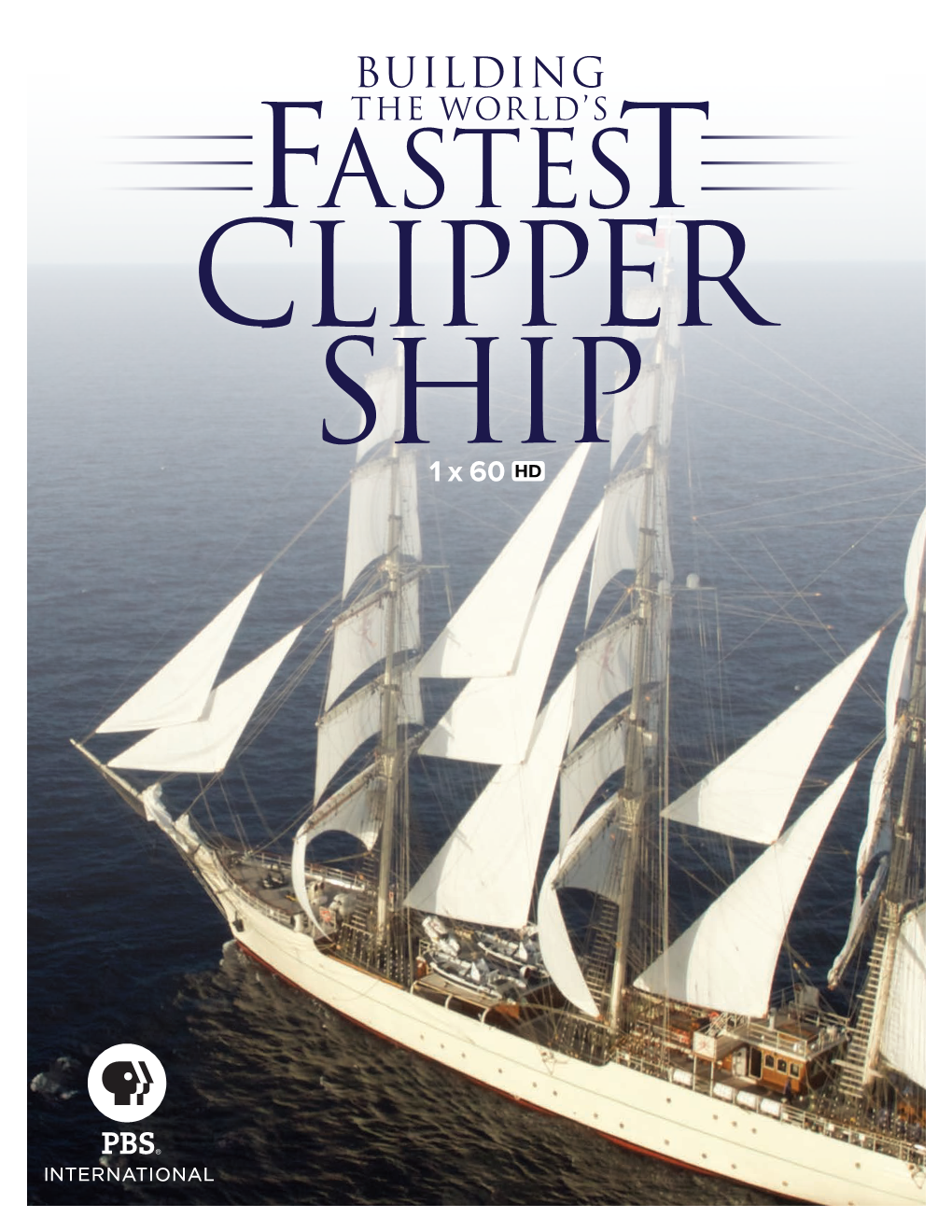 FASTEST CLIPPER SHIP 1 X 60 BUILDING Clipper Ships Changed the World with Their Cutting-Edge Technology