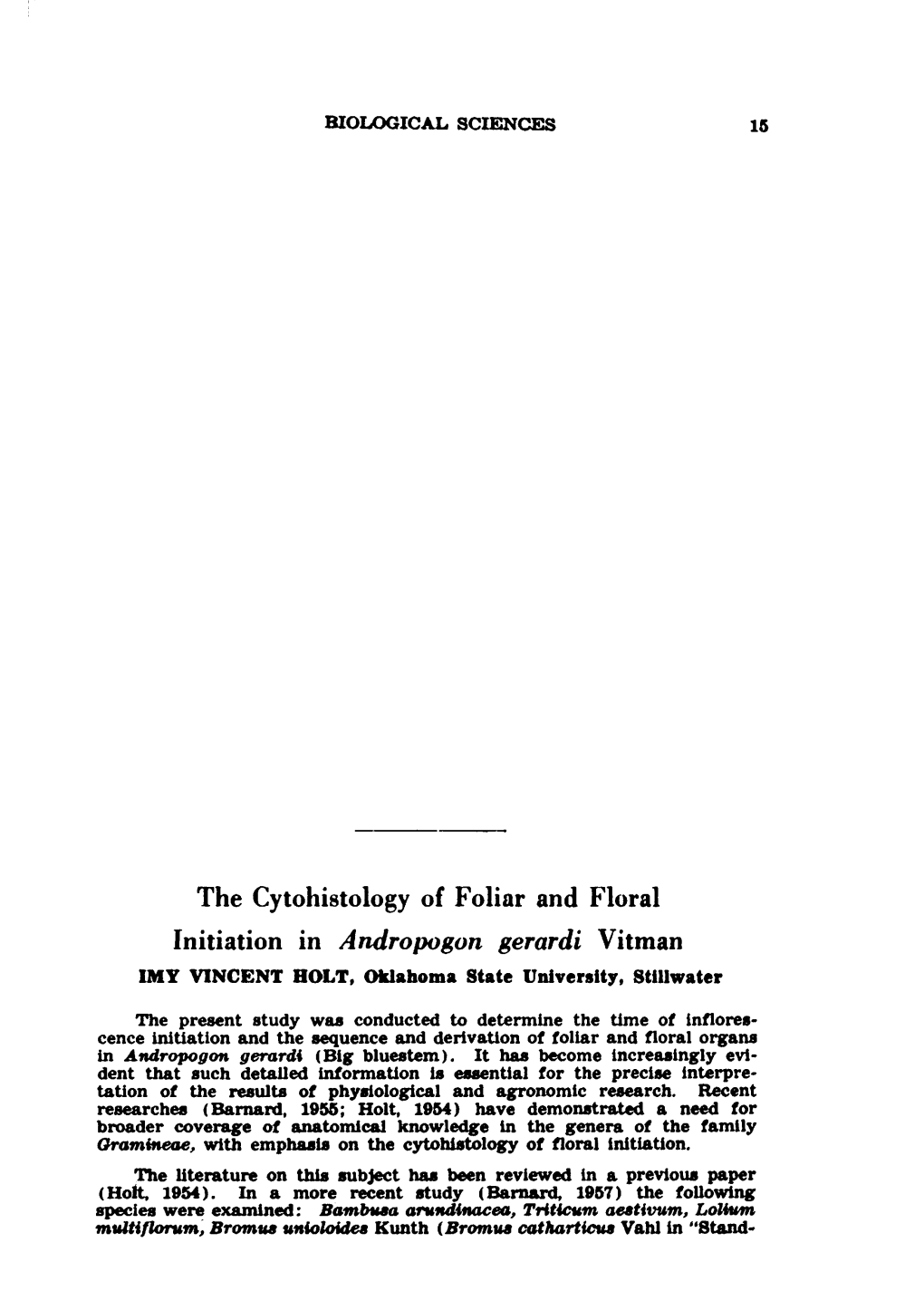 The Cytohistology of Foliar and Floral Initiation in Andropogon Gerardi Vitman IMY VINCENT BOLT, Oidahoma State University, Stillwater