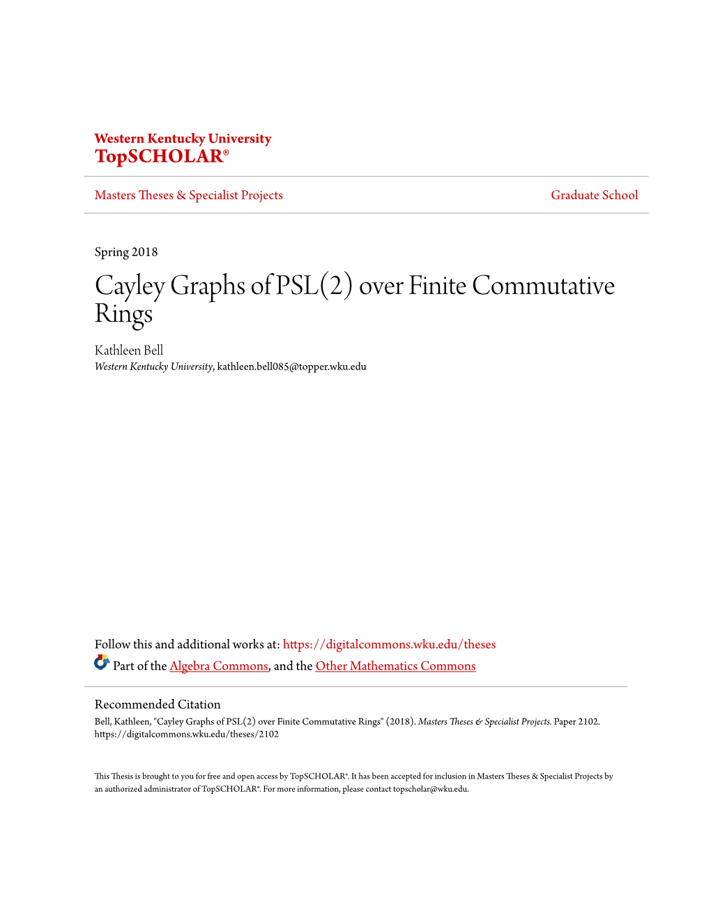 Cayley Graphs of PSL(2) Over Finite Commutative Rings Kathleen Bell Western Kentucky University, Kathleen.Bell085@Topper.Wku.Edu