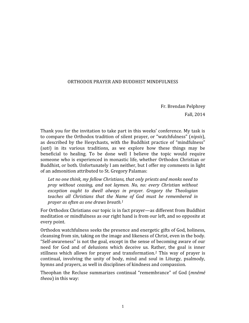 ORTHODOX PRAYER and BUDDHIST MINDFULNESS Fr. Brendan Pelphrey Fall, 2014 Thank You for the Invitation to Take Part in This Weeks