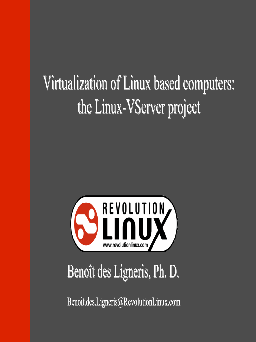 Virtualization of Linux Based Computers: the Linux-Vserver Project