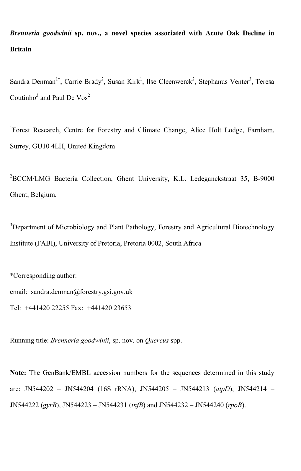 Brenneria Goodwinii Sp. Nov., a Novel Species Associated with Acute Oak Decline in Britain Sandra Denman1*, Carrie Brady2, Susan