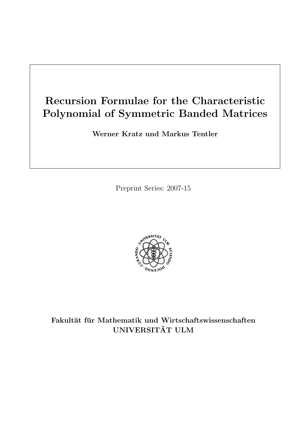 Recursion Formulae for the Characteristic Polynomial of Symmetric Banded Matrices