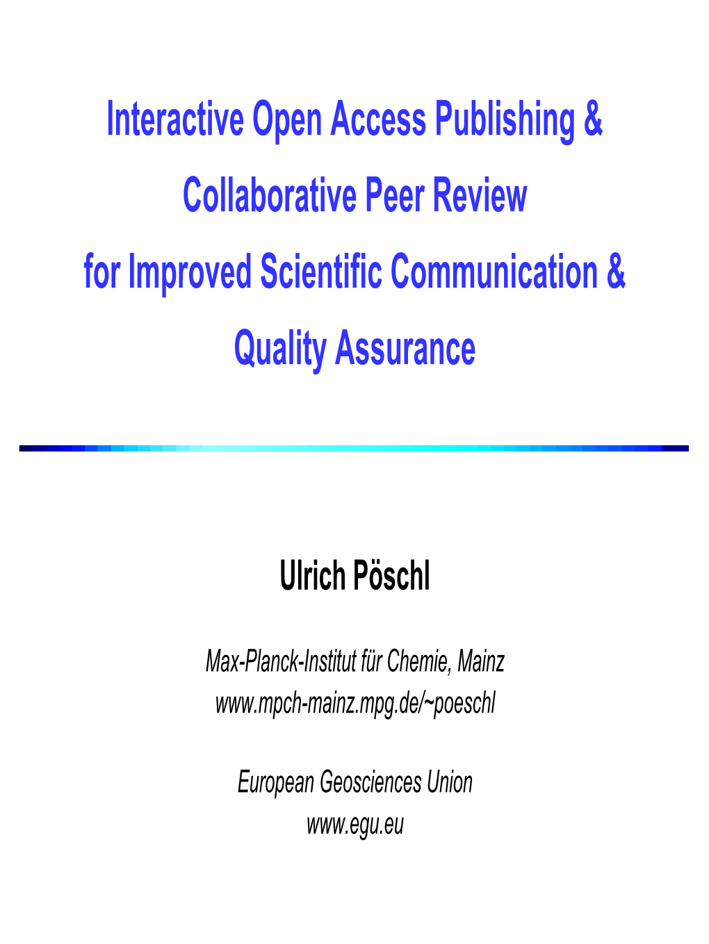 Interactive Open Access Publishing & Collaborative Peer Review for Improved Scientific Communication and Quality Assurance