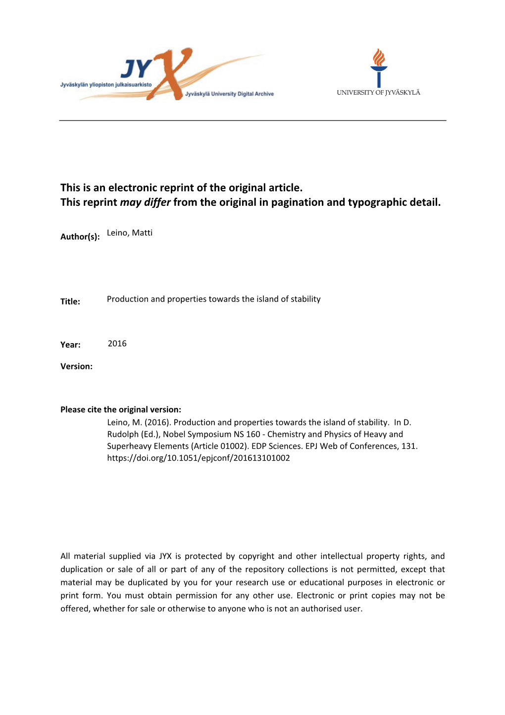 Production and Properties Towards the Island of Stability