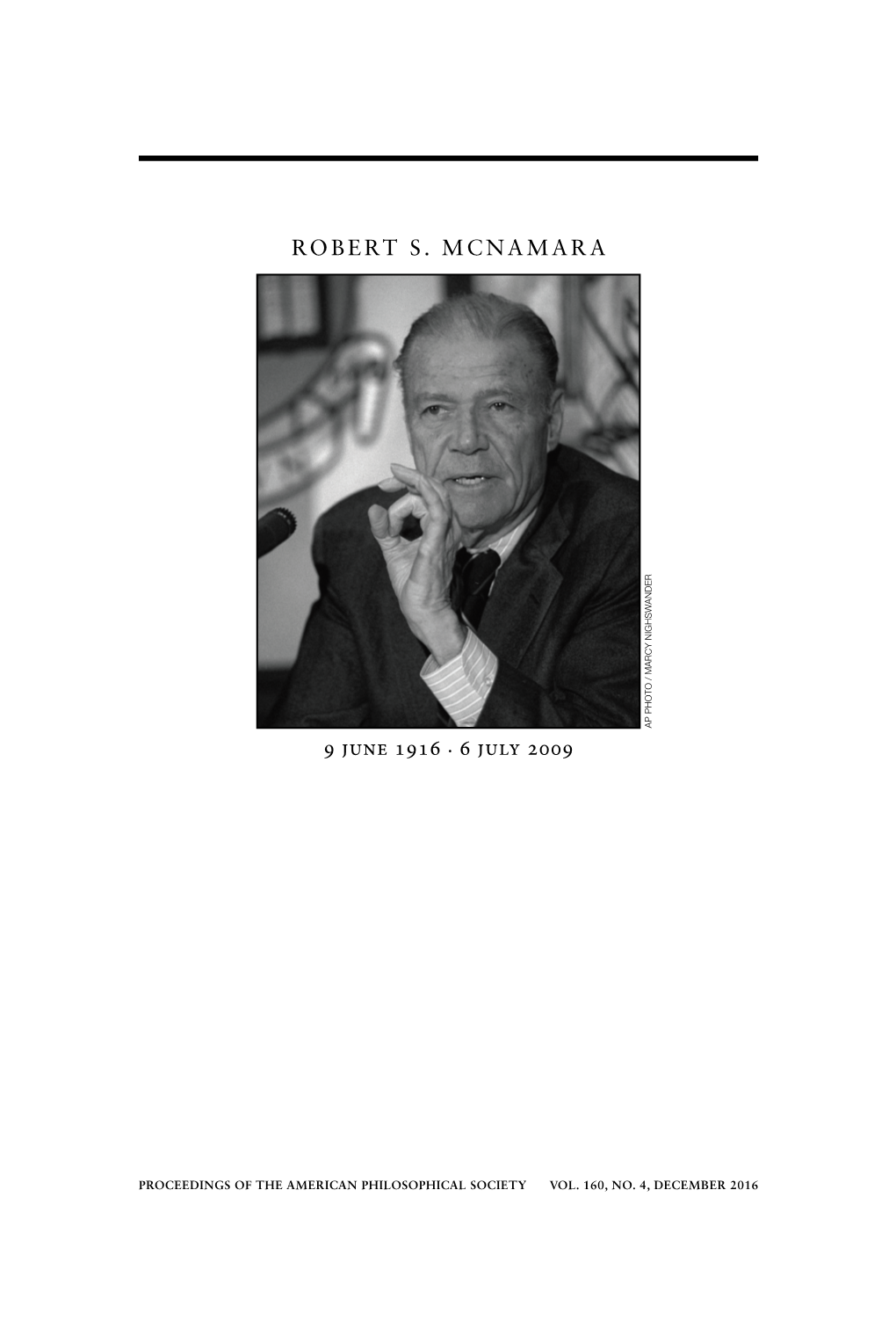 ROBERT S. MCNAMARA 9 June 1916 . 6 July 2009