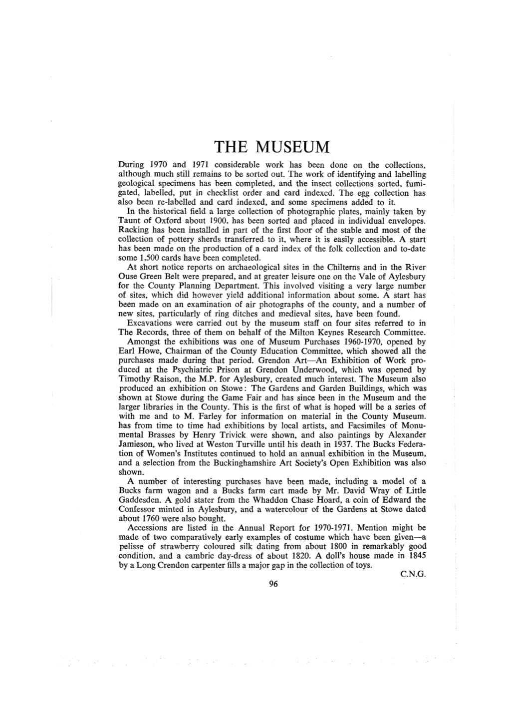 THE MUSEUM During 1970 and 1971 Considerable Work Has Been Done on the Collections, Although Much Still Remains to Be Sorted Out