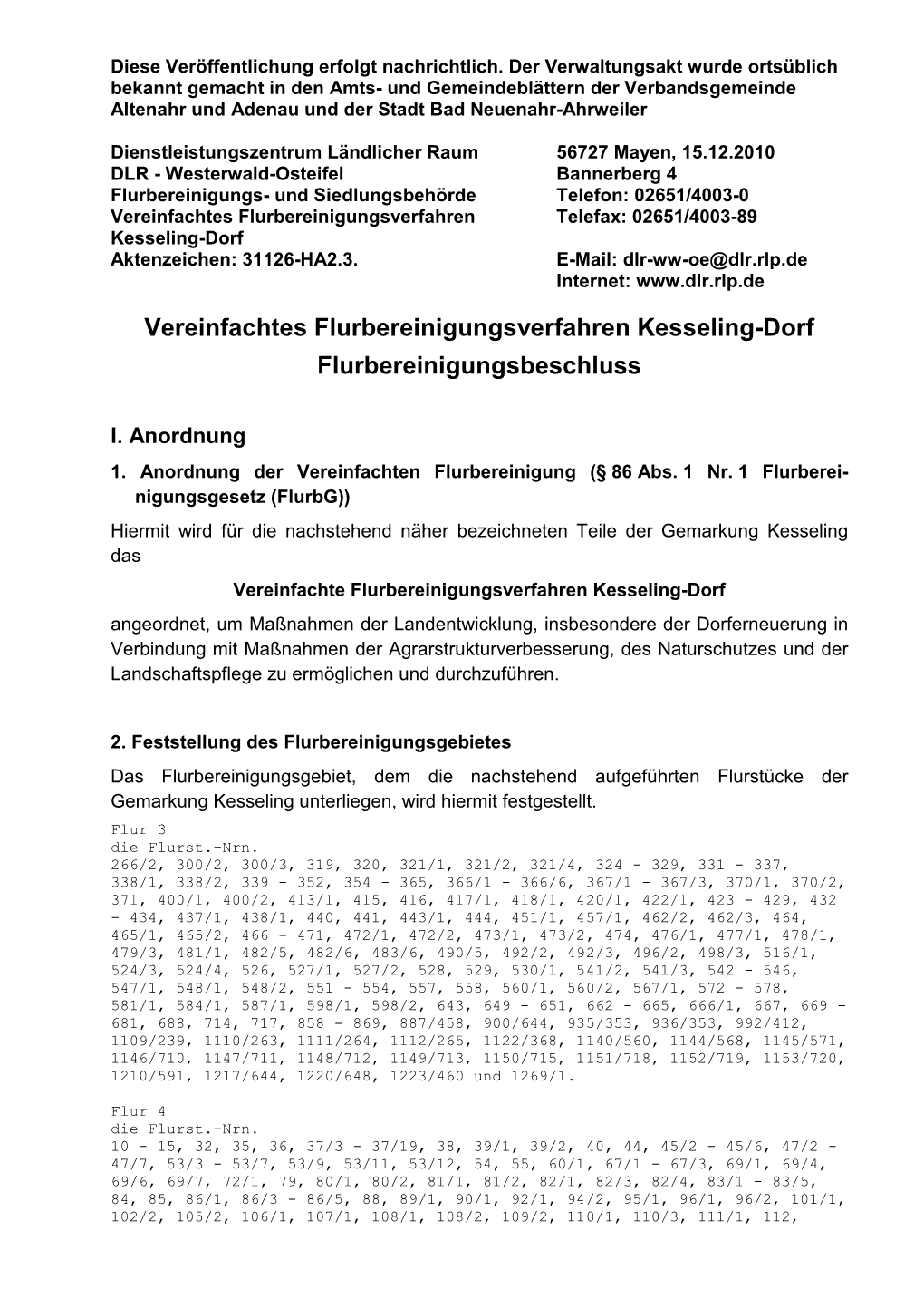 Vereinfachtes Flurbereinigungsverfahren Telefax: 02651/4003-89 Kesseling-Dorf Aktenzeichen: 31126-HA2.3