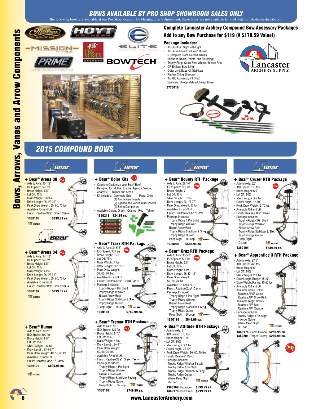 Bows, Arrows, Vanes and Arrow Components • Finish: Realtree • � Peak Drawweight: 50,60,70Lbs