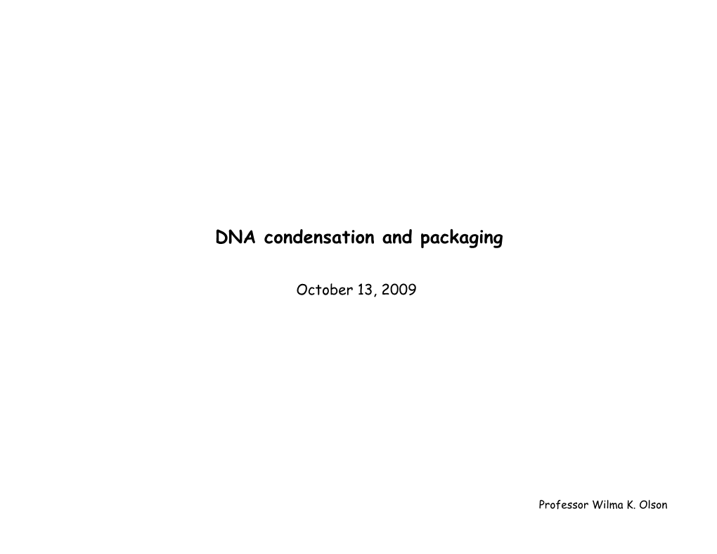 DNA Condensation and Packaging