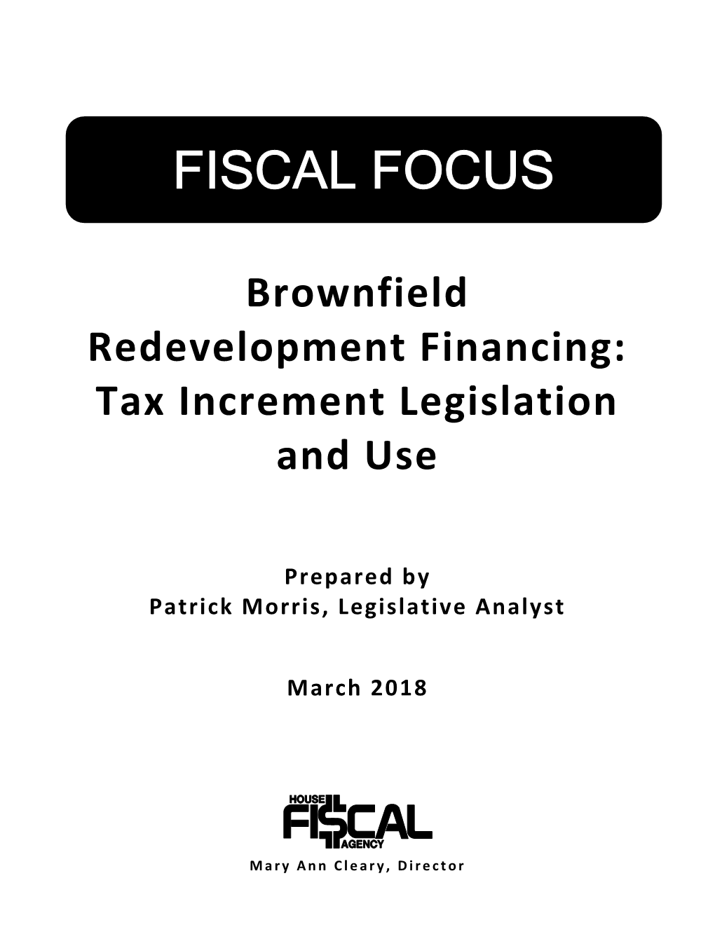 Fiscal Focus: Brownfield Redevelopment Financing: Tax Increment Legislation And