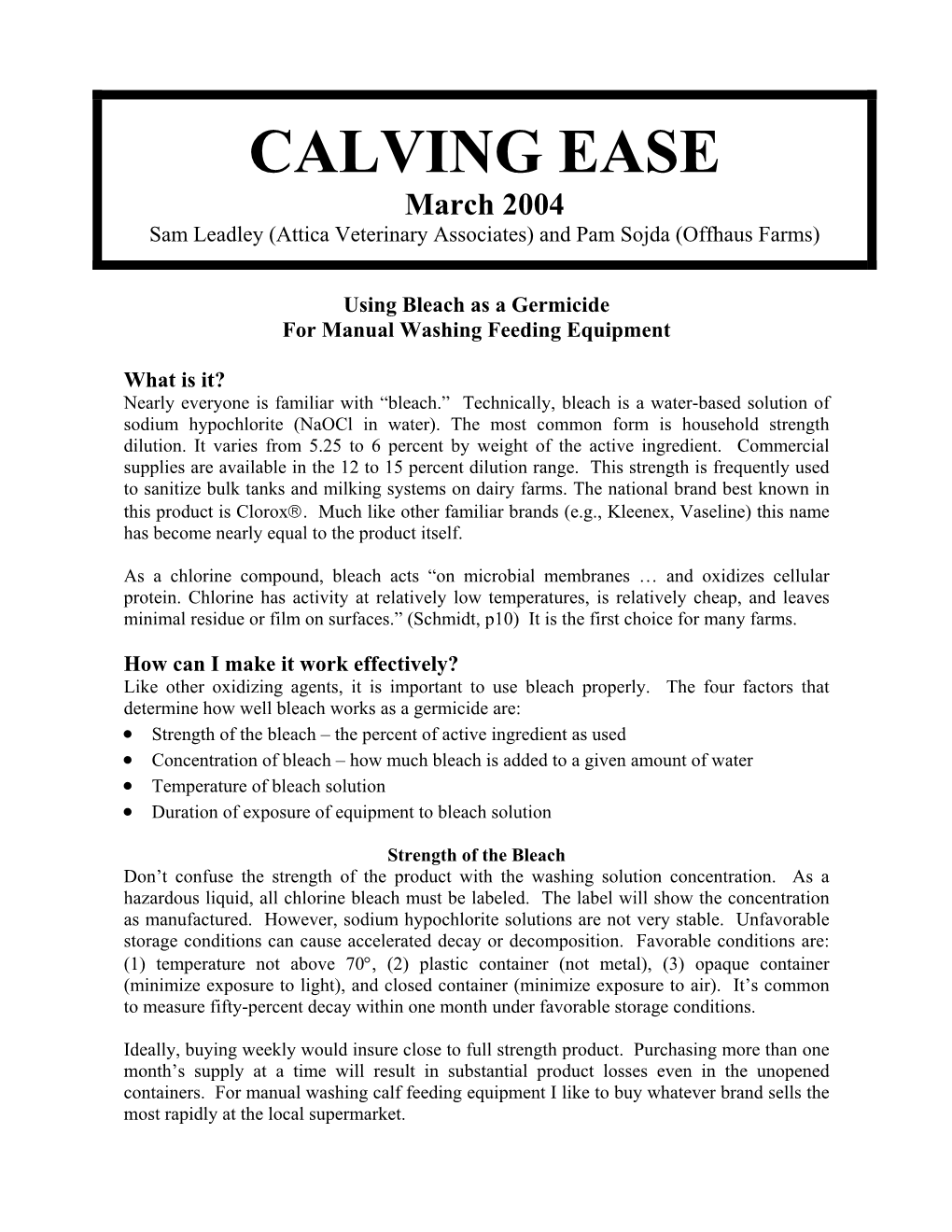 CALVING EASE March 2004 Sam Leadley (Attica Veterinary Associates) and Pam Sojda (Offhaus Farms)