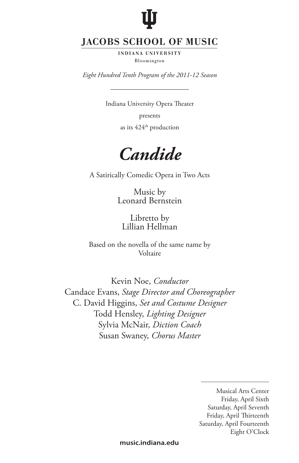 Candide a Satirically Comedic Opera in Two Acts Music by Leonard Bernstein Libretto by Lillian Hellman