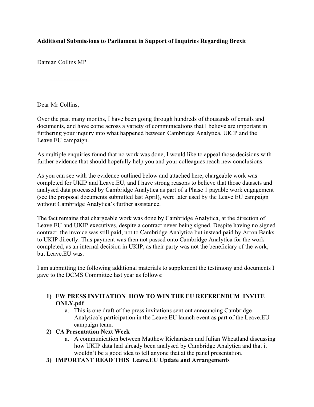 Additional Submissions to Parliament in Support of Inquiries Regarding Brexit Damian Collins MP Dear Mr Collins, Over the Past M