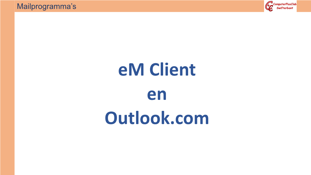 Em Client En Outlook.Com Mailprogramma’S Wat Is Het Probleem?