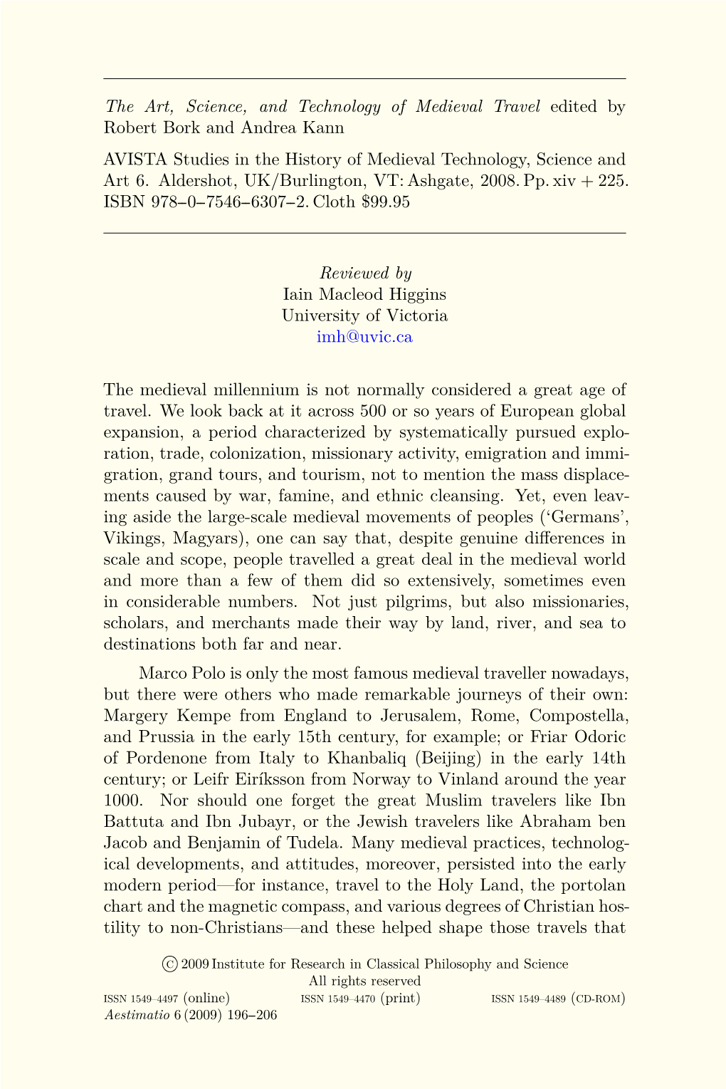 The Art, Science, and Technology of Medieval Travel Edited by Robert Bork and Andrea Kann AVISTA Studies in the History of Medieval Technology, Science and Art 6