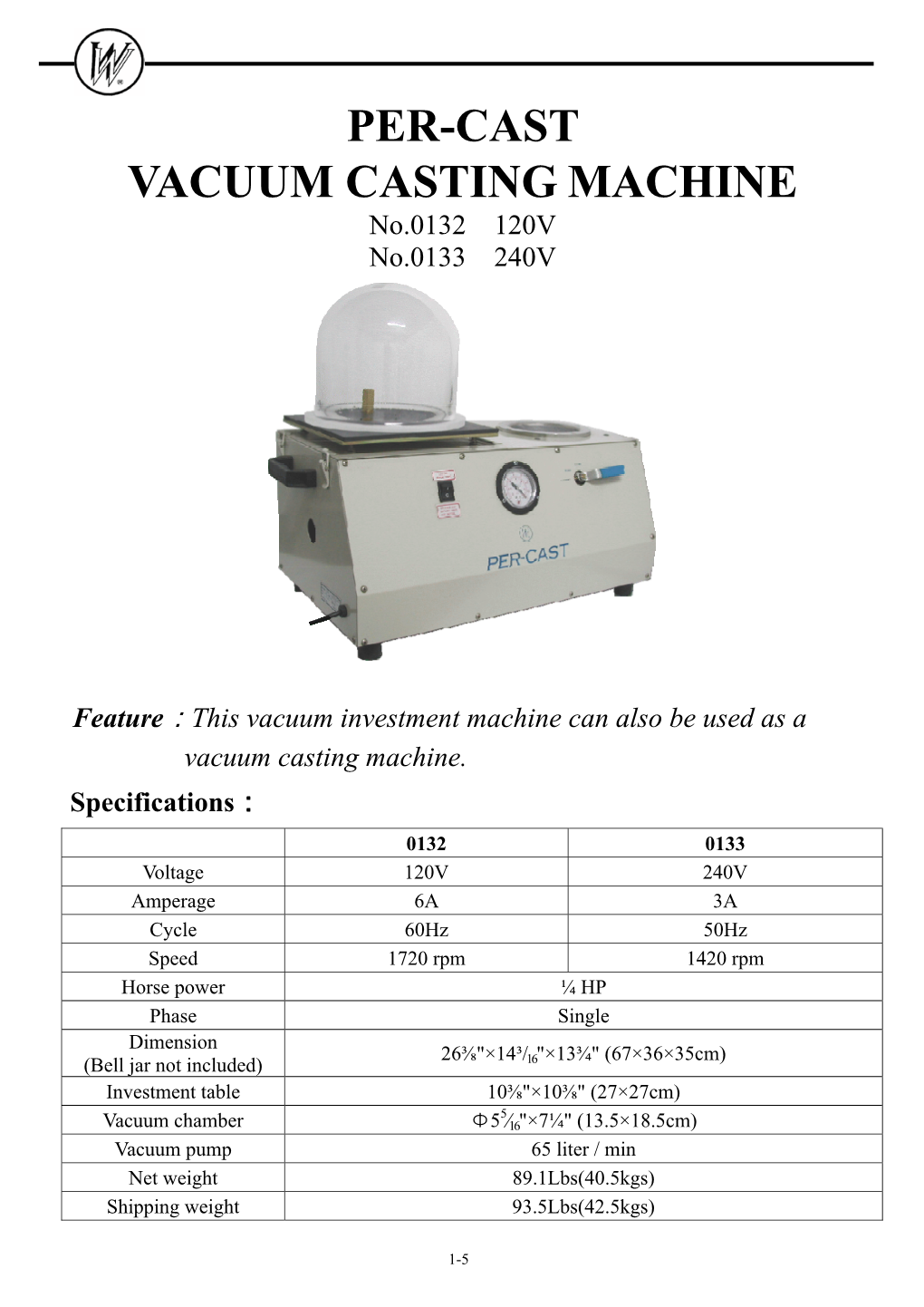 PER-CAST VACUUM CASTING MACHINE No.0132 120V No.0133 240V