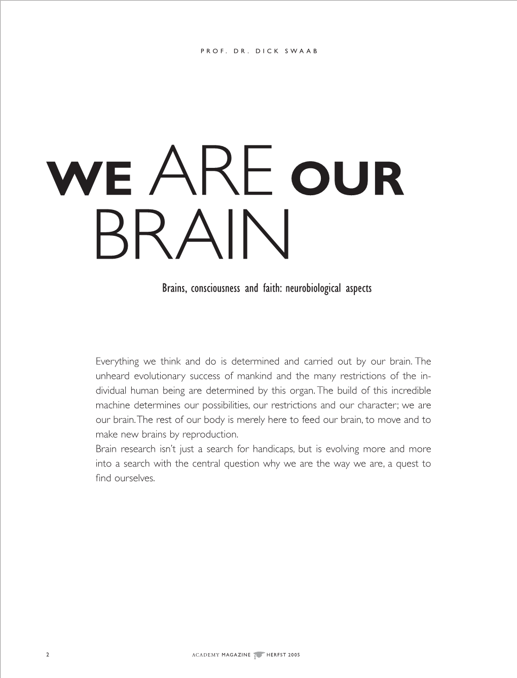 Brains, Consciousness and Faith: Neurobiological Aspects