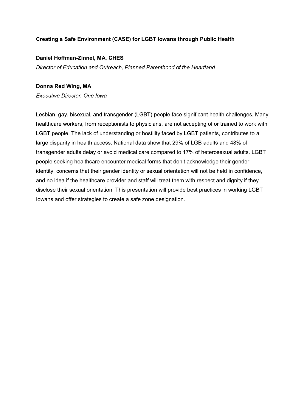 Creating a Safe Environment (CASE) for LGBT Iowans Through Public Health Daniel Hoffman-Zinnel, MA, CHES Director of Education A