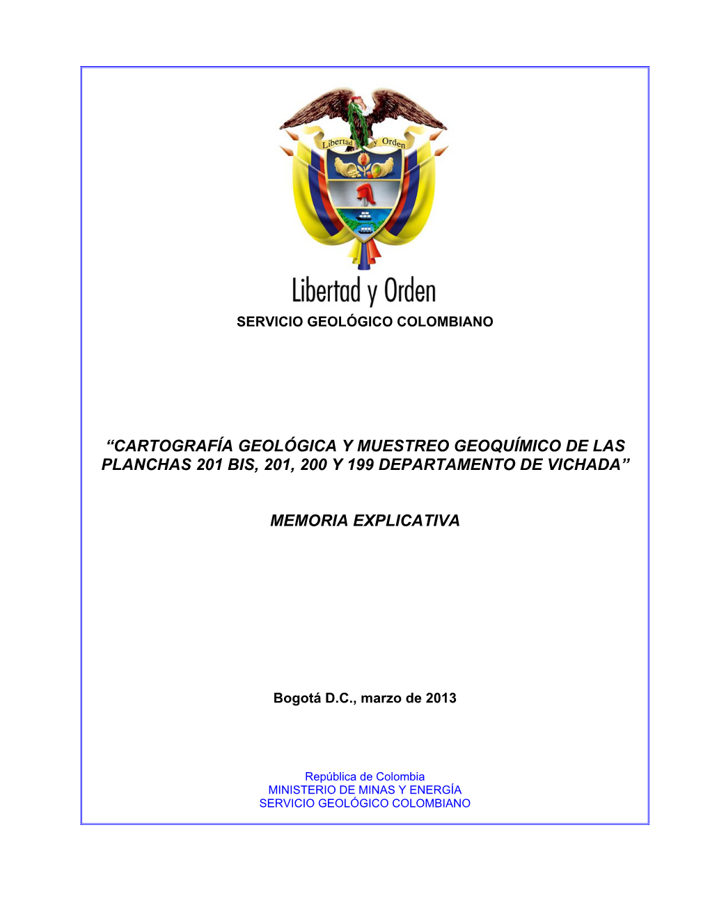 Cartografía Geológica Y Muestreo Geoquímico De Las Planchas 201 Bis, 201, 200 Y 199 Departamento De Vichada”