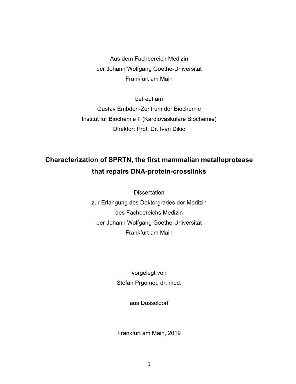 Characterization of SPRTN, the First Mammalian Metalloprotease That Repairs DNA-Protein-Crosslinks