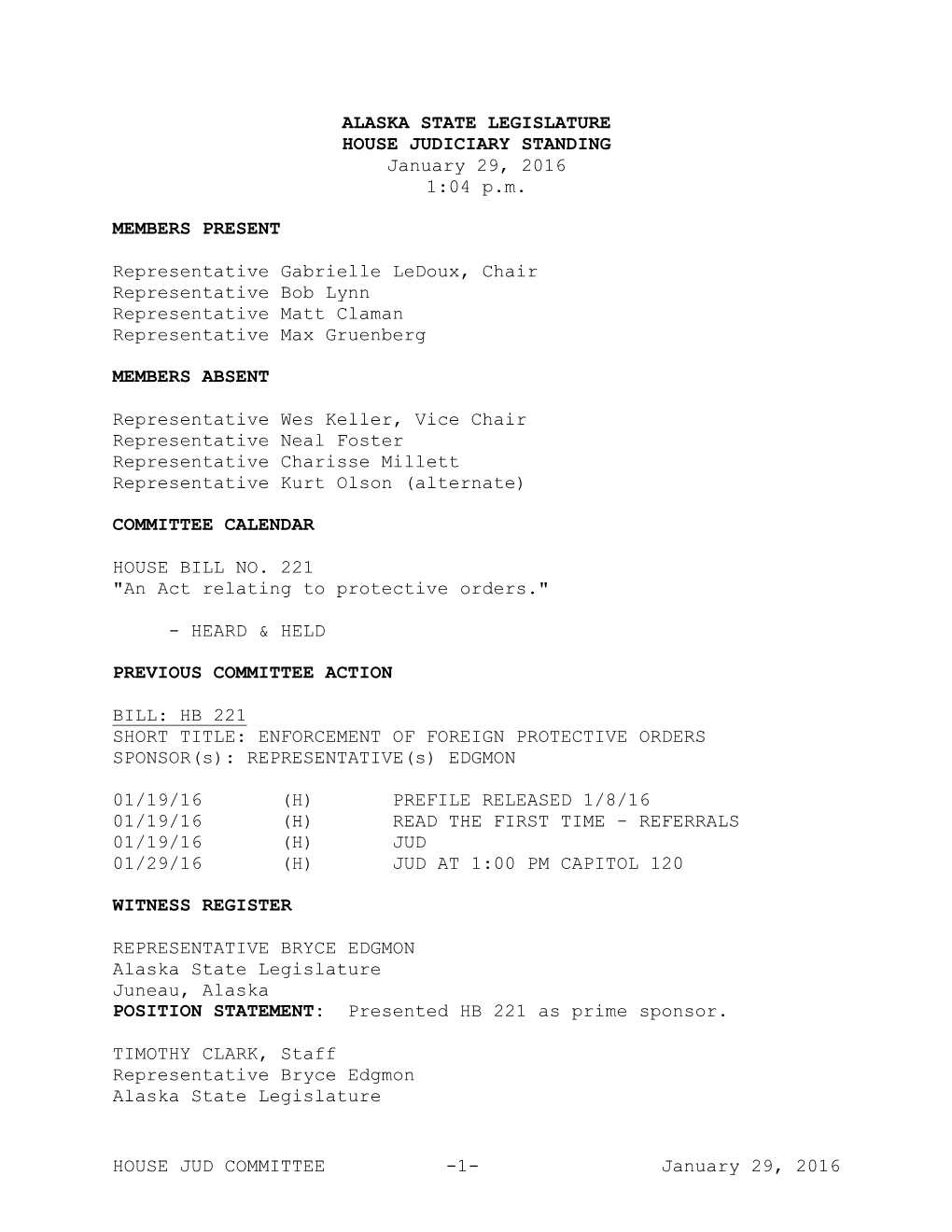 HOUSE JUD COMMITTEE -1- January 29, 2016 Juneau, Alaska POSITION STATEMENT: Discussed Provisions Contained Within HB 221