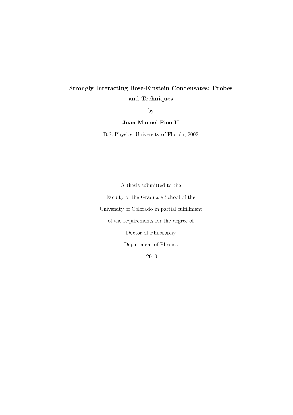 Strongly Interacting Bose-Einstein Condensates: Probes and Techniques