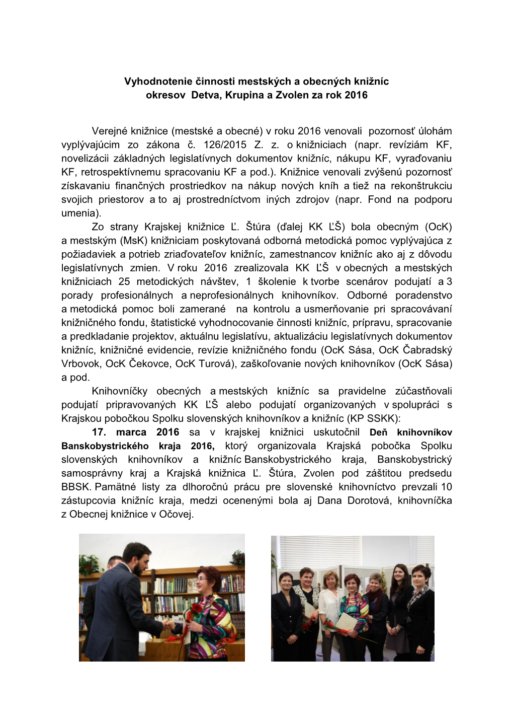 Vyhodnotenie Činnosti Mestských a Obecných Knižníc Okresov Detva, Krupina a Zvolen Za Rok 2016