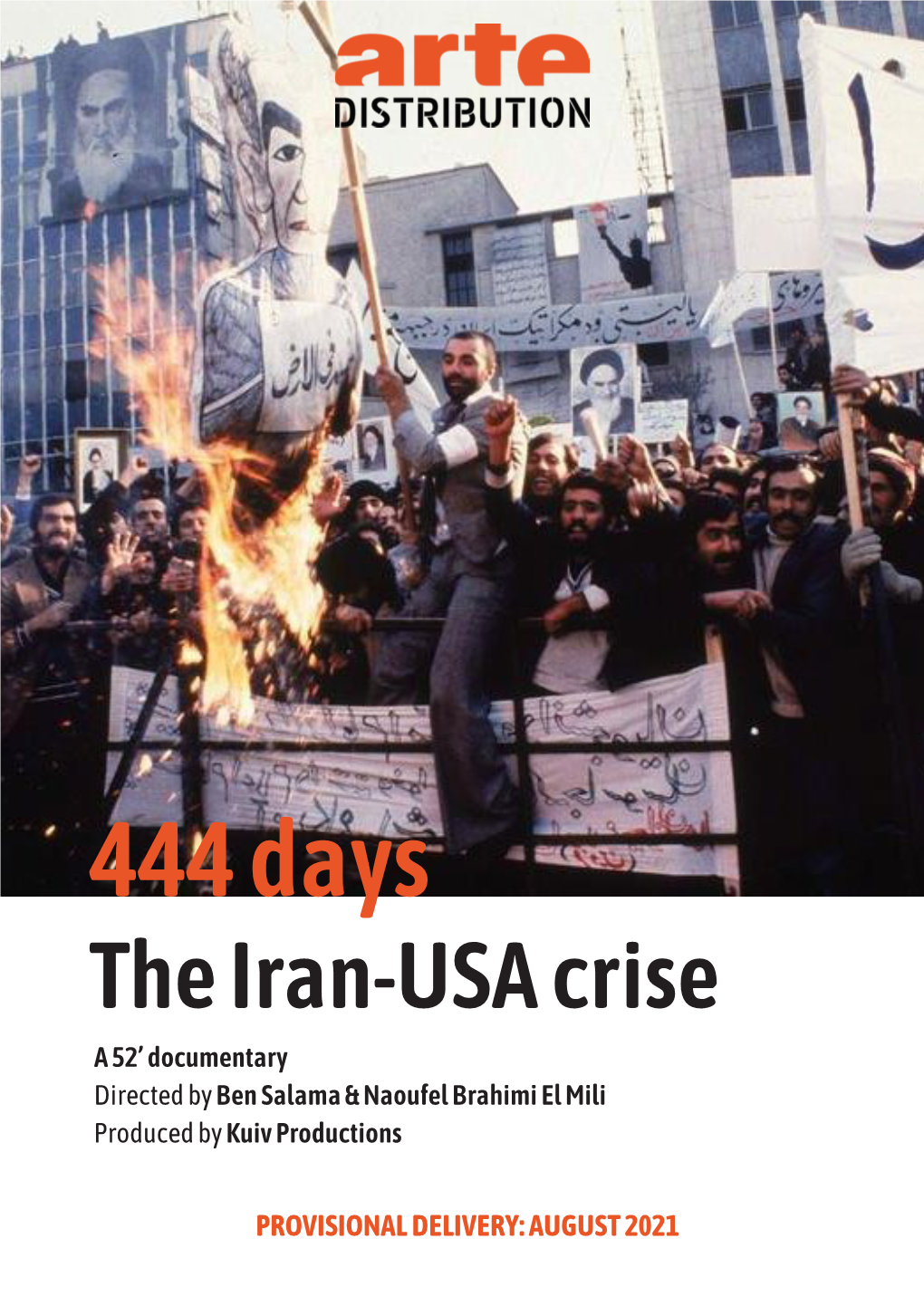 The Iran-USA Crise a 52’ Documentary Directed by Ben Salama & Naoufel Brahimi El Mili Produced by Kuiv Productions