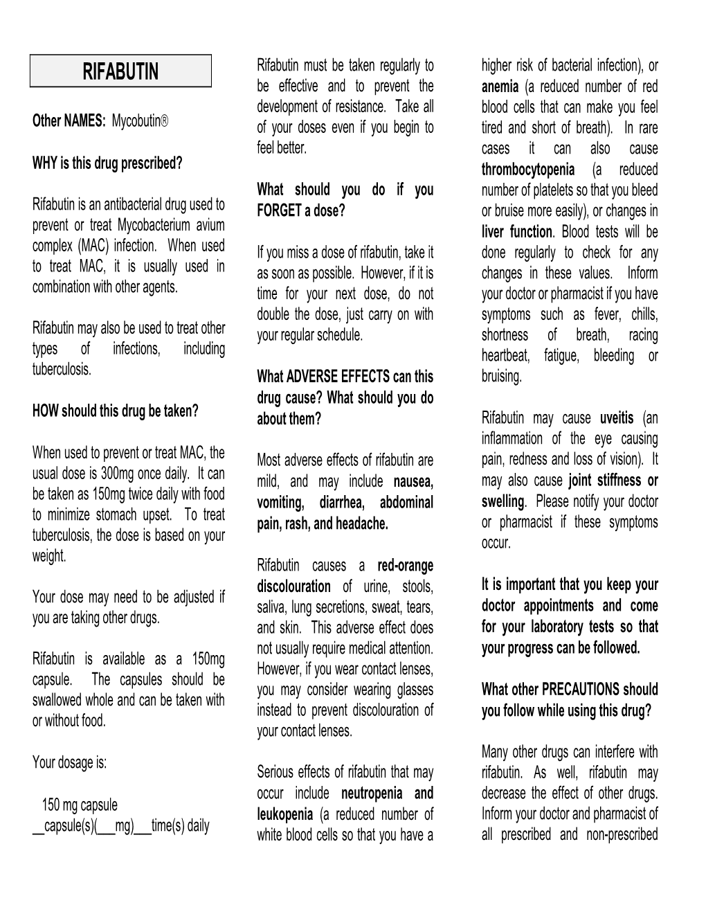 RIFABUTIN Rifabutin Must Be Taken Regularly to Higher Risk of Bacterial Infection), Or Be Effective and to Prevent the Anemia (A Reduced Number of Red