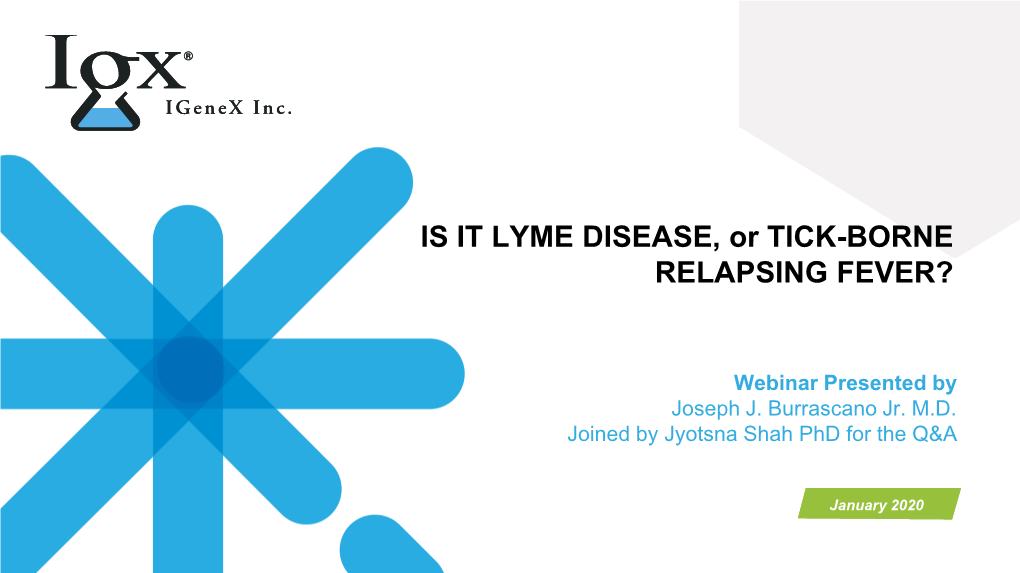 IS IT LYME DISEASE, Or TICK-BORNE RELAPSING FEVER?