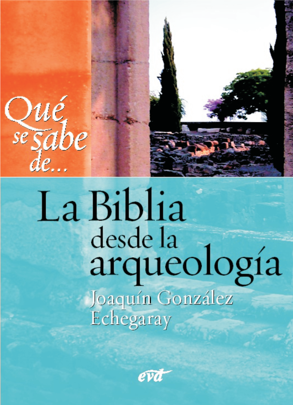 Que Se Sabe De… La Biblia Desde La Arqueología