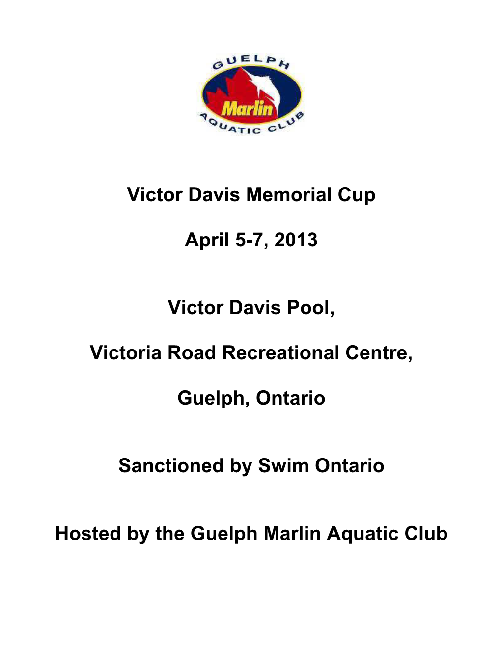 Victor Davis Memorial Cup April 5-7, 2013 Victor Davis Pool, Victoria