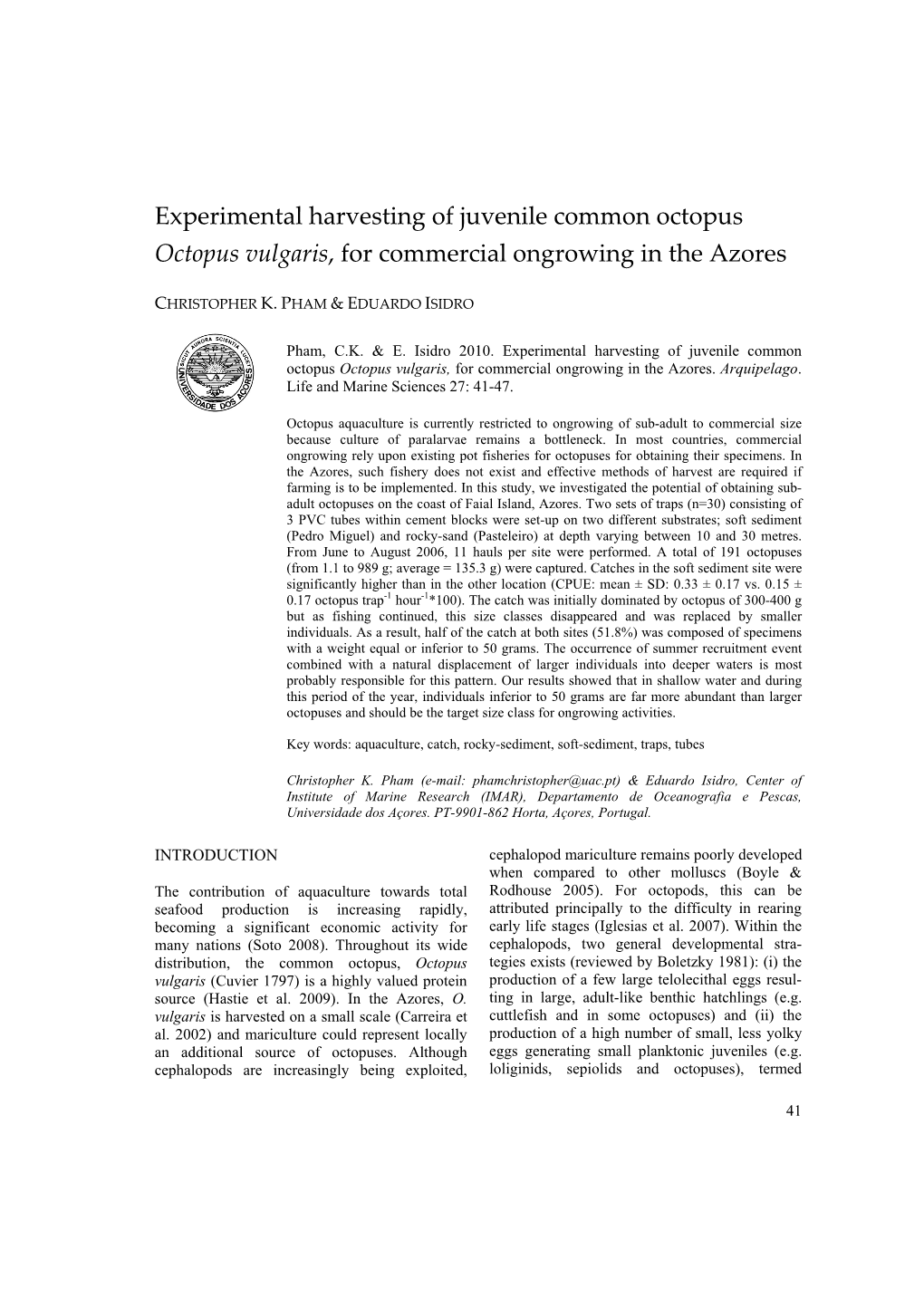 Experimental Harvesting of Juvenile Common Octopus Octopus Vulgaris, for Commercial Ongrowing in the Azores