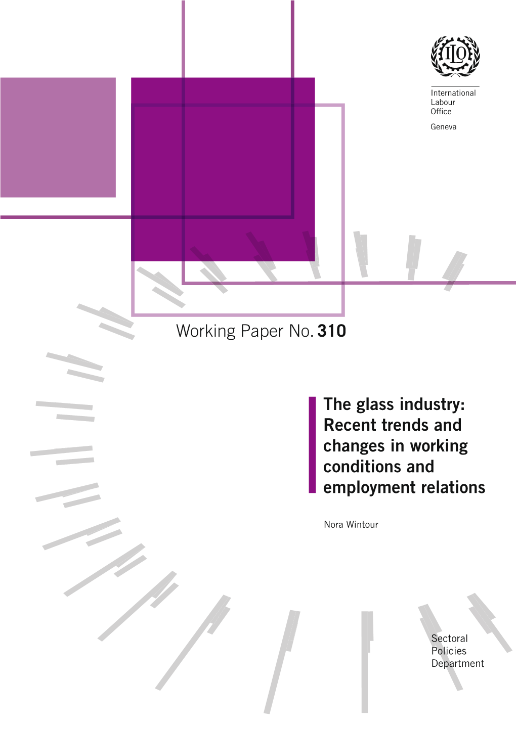 The Glass Industry: Recent Trends and Changes in Working Conditions and Employment Relations