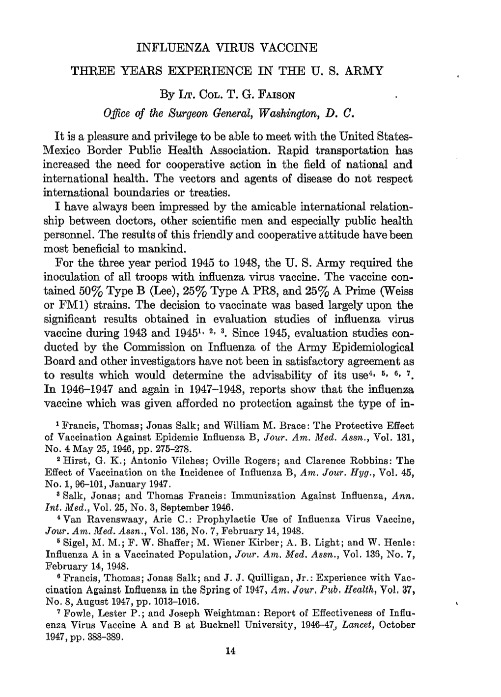 INFLUENZA VIRUS VACCINE THREE YEARS EXPERIENCE in the U. 8. ARMY by LT. COL. T. G. FAISON Ojke of the Surgeon General, Washingto