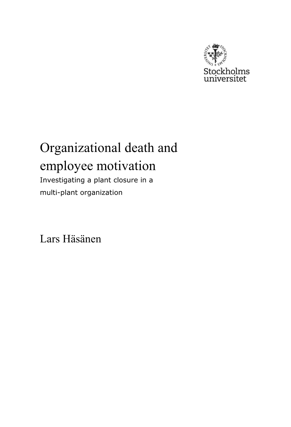 Organizational Death and Employee Motivation Investigating a Plant Closure in a Multi-Plant Organization