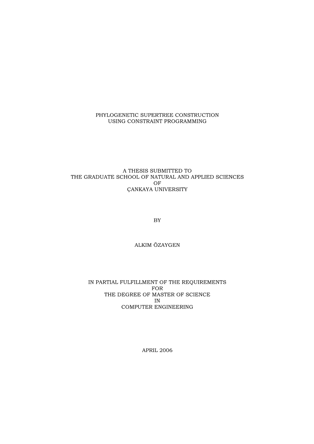 Phylogenetic Supertree Construction Using Constraint Programming a Thesis Submitted to the Graduate School of Natural and Appli