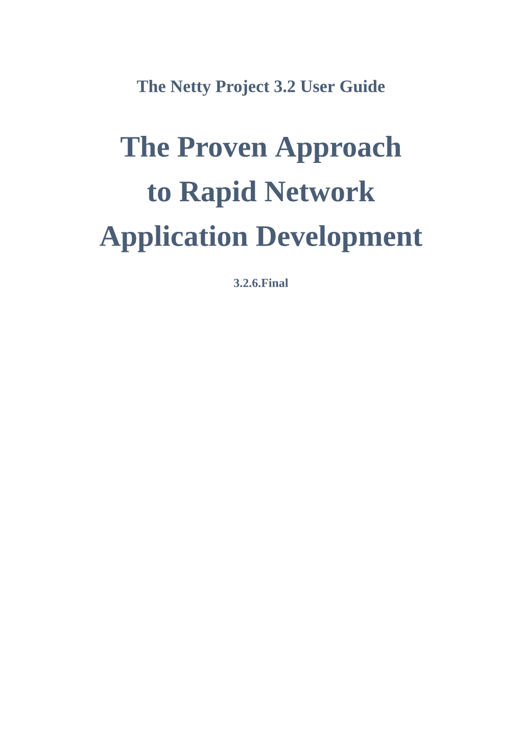 The Netty Project 3.2 User Guide the Proven Approach to Rapid Network