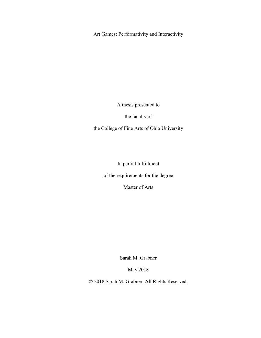 Art Games: Performativity and Interactivity a Thesis Presented to the Faculty of the College of Fine Arts of Ohio University In