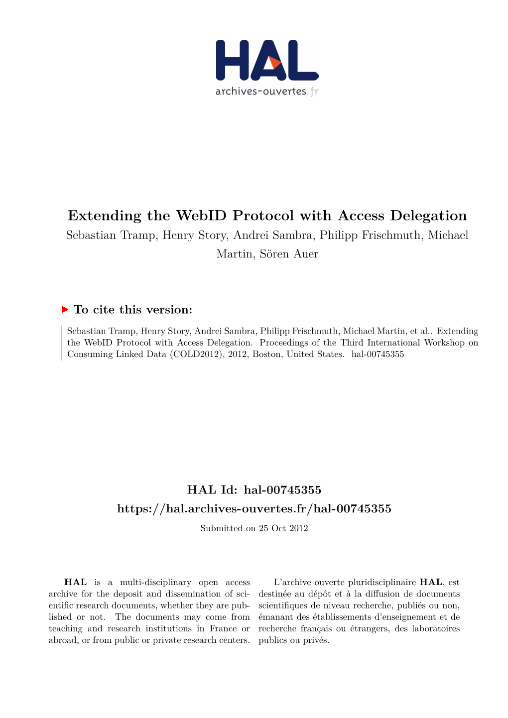 Extending the Webid Protocol with Access Delegation Sebastian Tramp, Henry Story, Andrei Sambra, Philipp Frischmuth, Michael Martin, Sören Auer