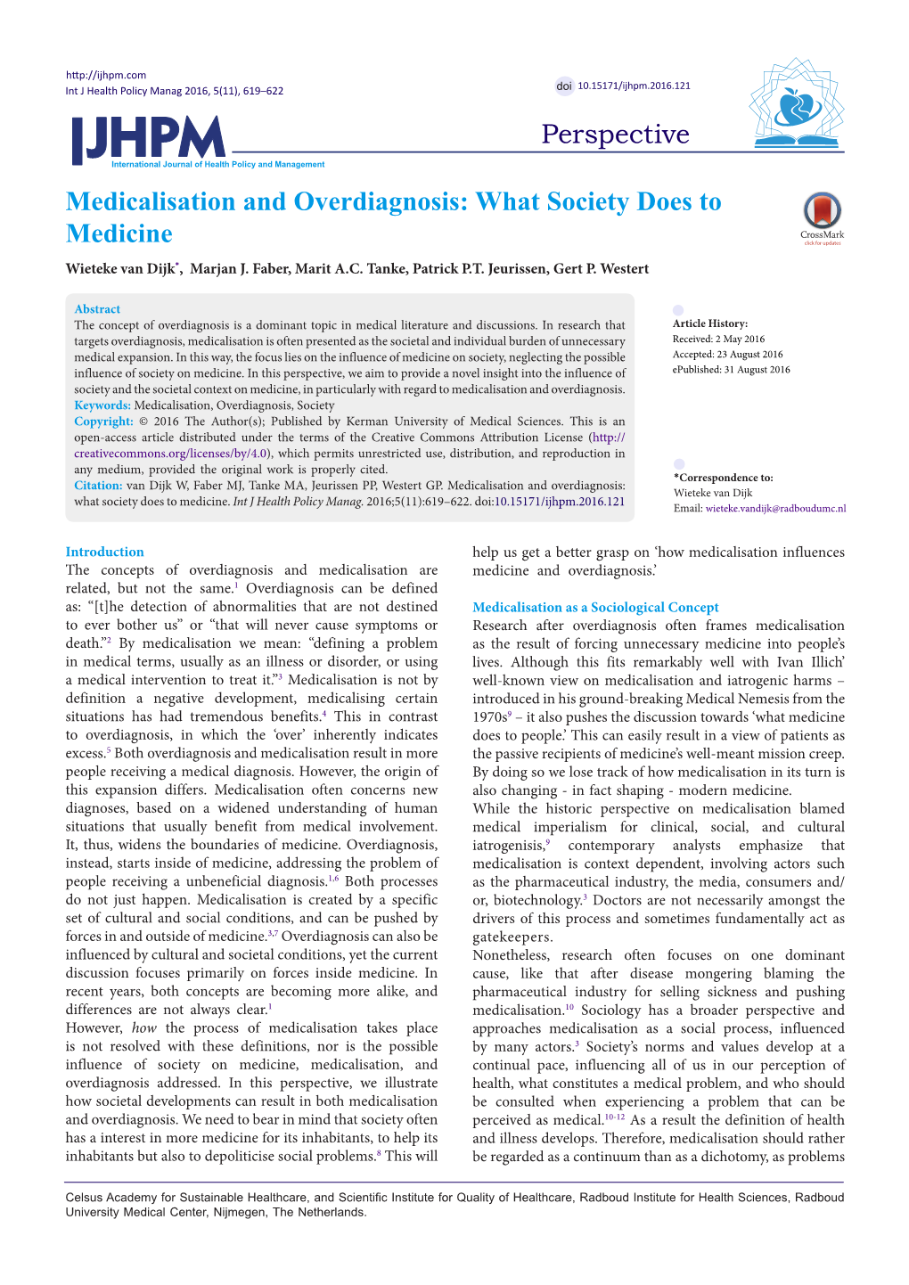 Medicalisation and Overdiagnosis: What Society Does to Medicine Wieteke Van Dijk*, Marjan J