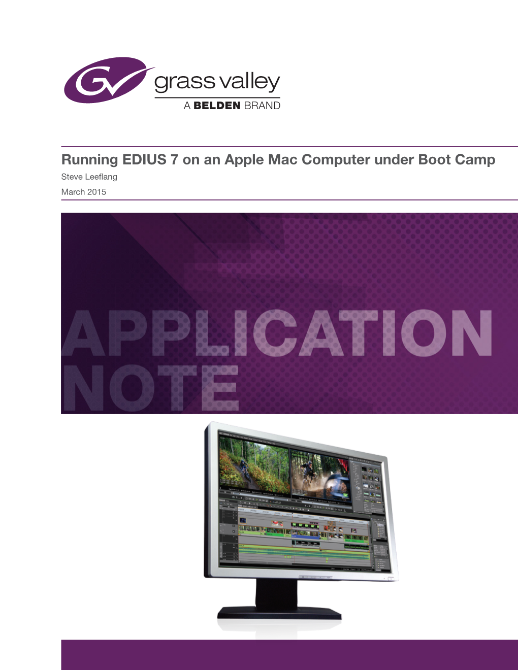 Running EDIUS 7 on an Apple Mac Computer Under Boot Camp Steve Leeflang March 2015 APPLICATION NOTE RUNNING EDIUS 7 on an APPLE MAC COMPUTER UNDER BOOT CAMP